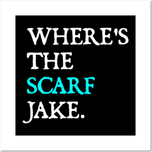 Where's The Scarf Jake v2 Posters and Art